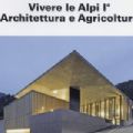 Quaderno n. 38 - Vivere le Alpi I°. Architettura e Agricoltura